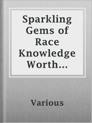 cover image of Sparkling Gems of Race Knowledge Worth Reading
